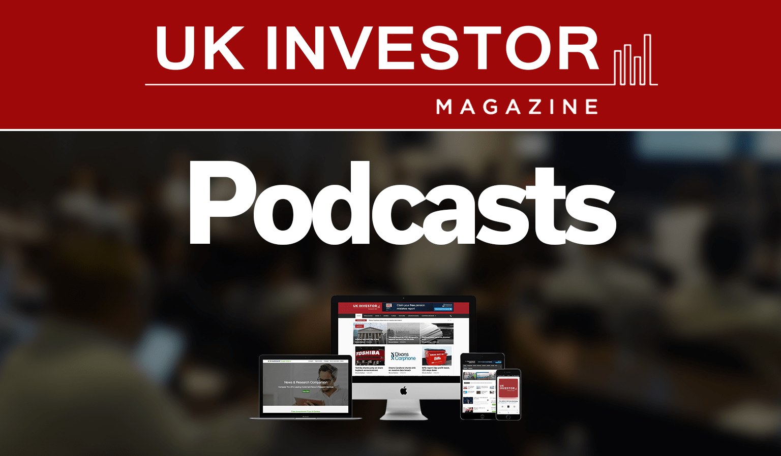 Uk Investor Podcasts Uk Investor Magazine 4627
